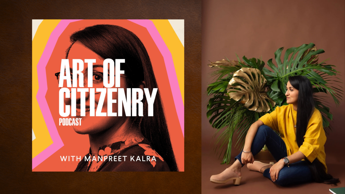 On the left: Stylized graphic cover art for the Art of Citizenry podcast featuring a high-contrast, orange and pink halftone portrait of host Manpreet Kaur Kalra. On the right: A full-length portrait of Manpreet Kaur Kalra sitting in a yellow top and blue jeans against a brown backdrop, framed by large, lush monstera leaves.