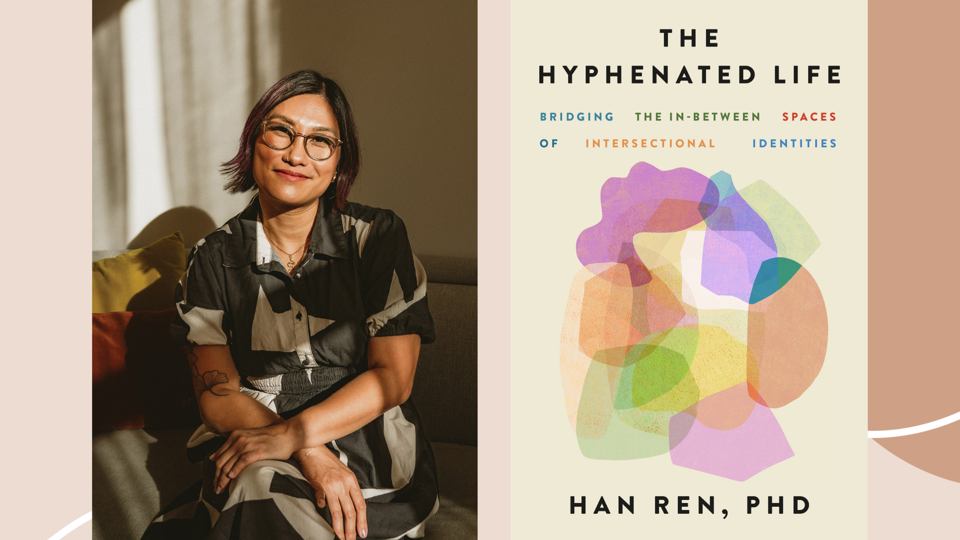 A split promotional image features a woman sitting on a couch in a patterned dress and glasses on the left, alongside the book cover for "The Hyphenated Life: Bridging the In-Between Spaces of Intersectional Identities" on the right, which displays colorful, overlapping abstract shapes.
